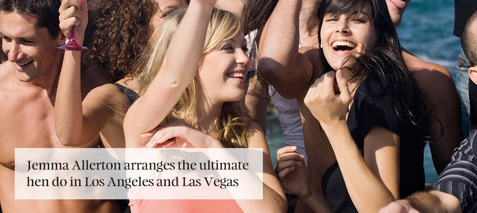 The ultimate hen holiday: LA & Las Vegas